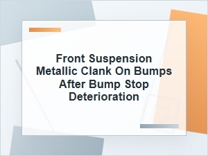 Front Suspension Clank After Bump Stop Deterioration