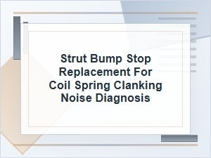 Strut Bump Stop Replacement for Coil Spring Clanking